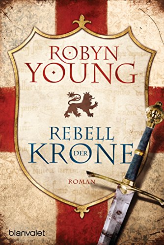 Rebell der Krone: Historischer Roman (Robert The Bruce, Band 1) von Blanvalet